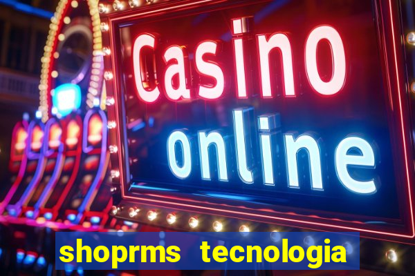 shoprms tecnologia e servicos ltda jogos online